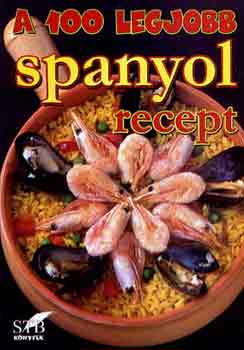 Tor Elza szerk. - A 100 legjobb spanyol recept