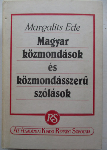 Margalits Ede - Magyar kzmondsok s kzmondsszer szlsok (Reprint)