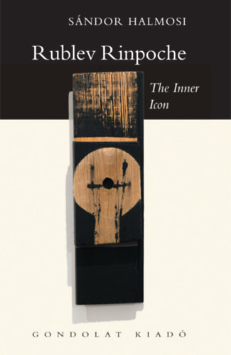 Halmosi Sándor - Rubljov Rinpocse. A belső ikon