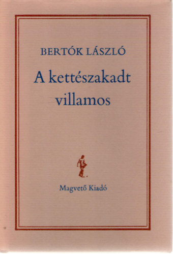 Bert�k L�szl� - A kett�szakadt villamos