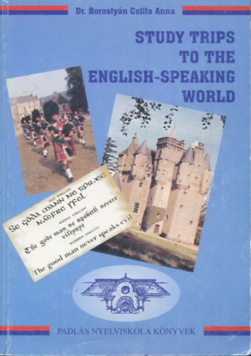 Dr. Borostyn Csilla Anna - Study Trips To The English-Speaking World - Orszgismereti tanknyv