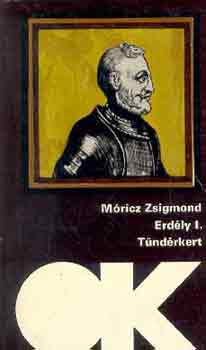 Móricz Zsigmond - Erdély I-III. (Tündérkert-A nagy fejedelem-A nap árnyéka)