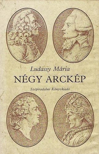 Ludassy M�ria - N�gy arck�p (Voltaire, Rousseau, Condorcet, Robespierre)
