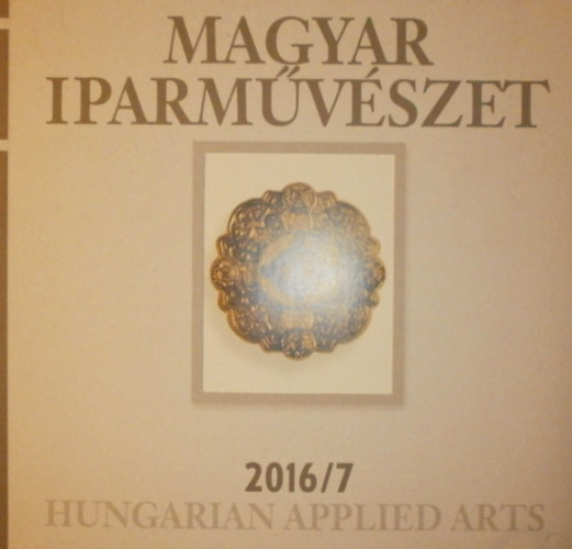Antal Mariann (szerk.) - Magyar iparmvszet 2016/7.