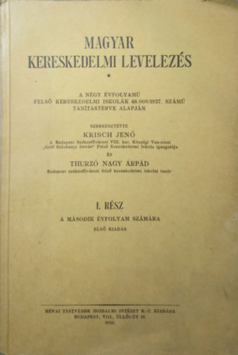 Krisch Jen - Thurz Nagy rpd (szerk.) - Magyar kereskedelmi levelezs I. rsz (a msodik vfolyam szmra)