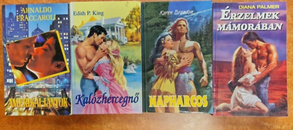 Fraccaroli, Edith P. King, Karen Brandon, Diana Palmer - 4db romantikus regny: Napharcos+Kalzhercegn+rzelmek mmorban+Amerikai lnyok