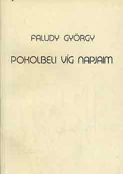 Faludy Gyrgy - Pokolbeli vg napjaim
