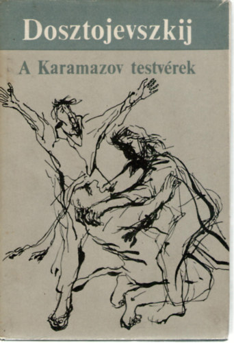 Fjodor Mihajlovics Dosztojevszkij - A Karamazov testv�rek I-II.