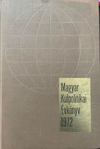 Dr. Berecz Jnos, Gyovai Gyula, Dr. Matusek Tivadar - Magyar klpolitikai vknyv 1972