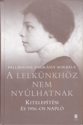 Pallavicini-Andrássy Borbála - A lelkünkhöz nem nyúlhatnak