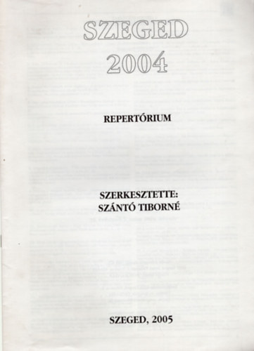 Szántó Tiborné - Szeged 2004 Repertórium