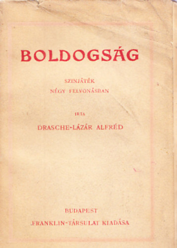 Drasche-L�z�r Alfr�d - Boldogs�g