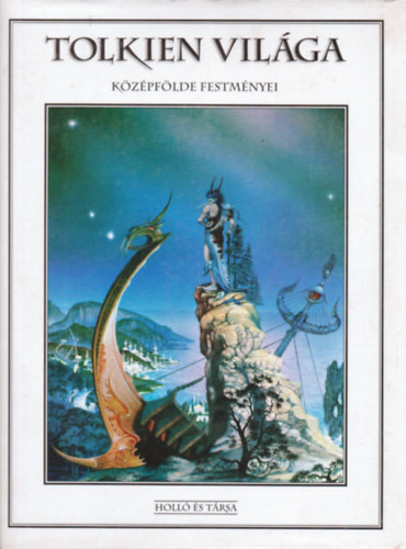 Holló és Társa - Tolkien világa (Középfölde festményei)