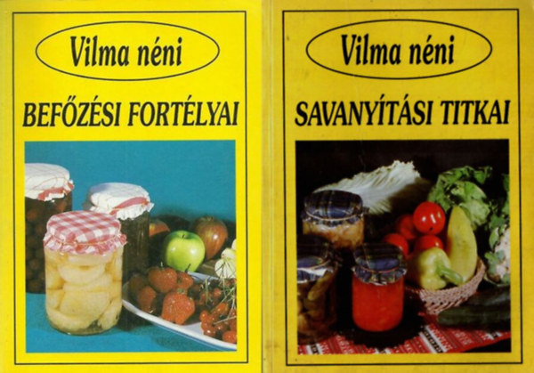 Szab� Vilma (�ssze�ll�totta) - Vilma n�ni bef�z�si fort�lyai + Vilma n�ni savany�t�si titkai