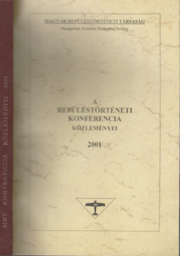 Z�rg� Tibor (szerk.) - A Rep�l�st�rt�neti Konferencia k�zlem�nyei 2001. (sz�mozott)