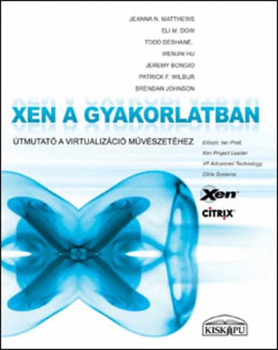 Brenden Johnson - XEN a gyakorlatban - tmutat a virtualizci mvszethez