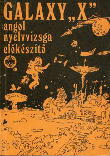 Caroline Bodóczky - Horlai György - Lukács Krisztina - Galaxy-X - Angol nyelvvizsga előkészítő