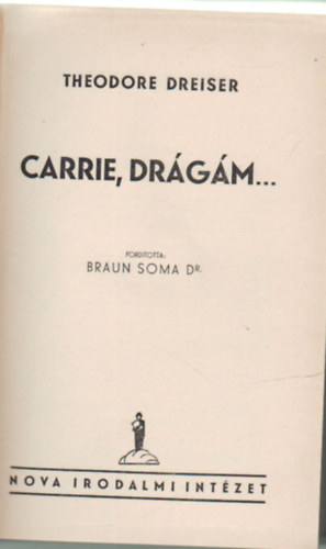 Theodore Dreiser - Carrie, dr�g�m...