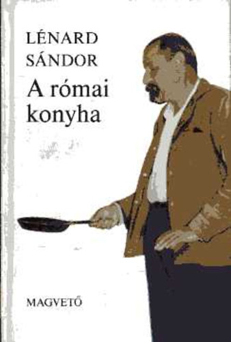 Lnrd Sndor - A rmai konyha