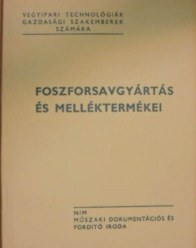Dr. Bukosza Istvánné - Foszforsavgyártás és melléktermékei
