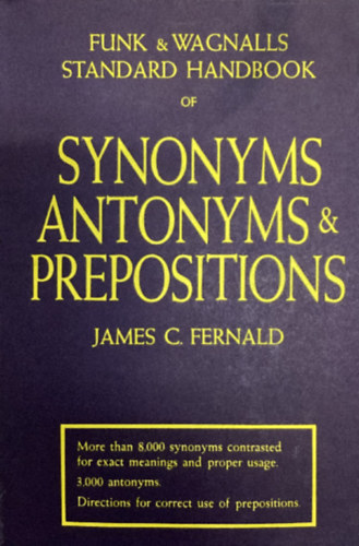James C. Fernald - Funk and Wagnalls Standard Handbook of Synonyms, Antonyms, and Prepositions