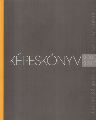 Frenk Zsolt, Horvth Kroly, Vrosi Hdi - Kpesknyv 2000-2010 (Bartk 32 Galria - Kartinhy Szalon)