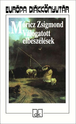 Móricz Zsigmond - Válogatott elbeszélések - Európa Diákkönyvtár