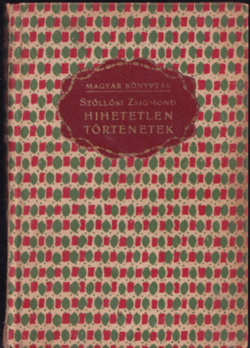 Szőllősi Zsigmond - Hihetetlen történetek
