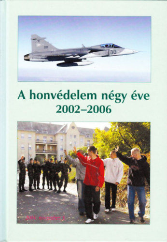 Zr�nyi Kiad� - A honv�delem n�gy �ve 2002-2006