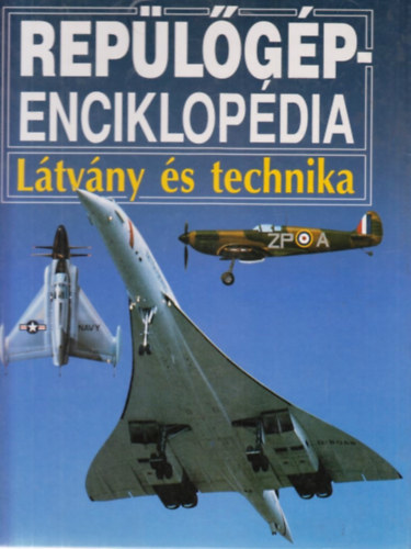 Repülőgép-enciklopédia látvány és technika