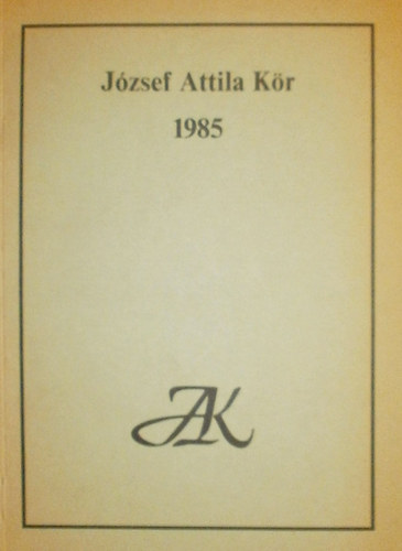 Ag�cs S�ndor (�ssze�ll.) - J�zsef Attila K�r 1985