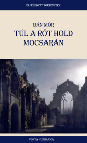 Bán Mór - Túl a rőt hold mocsarán