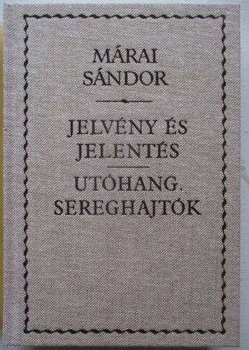 Mrai Sndor - Jelvny s jelents. Uthang. Sereghajtk (A Garrenek mve V.)