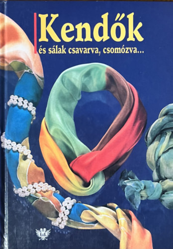 Edeltraud Weber-Lorkowski - Kendők és sálak csavarva, csomózva...