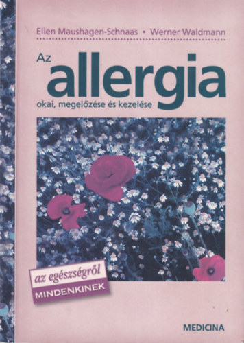 Ellen Maushagen-Schnaas, Werner Waldmann - Az allergia okai, megelzse s kezelse