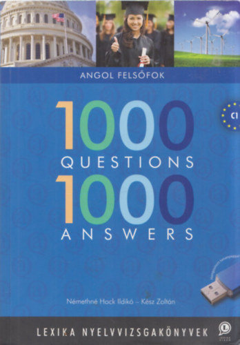 Némethné Hock Ildikó - Kész Zoltán - 1000 Questions 1000 Answers - Angol felsőfok