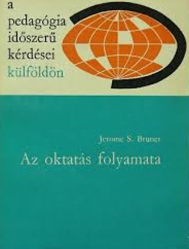 Jerome S. Bruner - Az oktatás folyamata