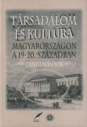 Vonyó József (szerk.) - Társadalom és kultúra Magyarországon a 19-20. században
