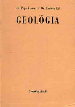 Dr. Papp F.-Dr. Kertész P. - Geológia mérnökhallgatók számára