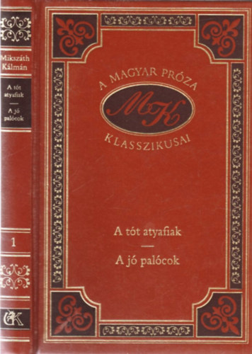 Mikszáth Kálmán - A jó palócok / A tót atyafiak