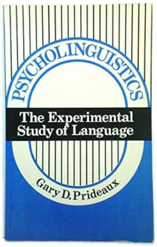 by Gary D. Prideaux (author) - Psycholinguistics - The Experimental Study of Language