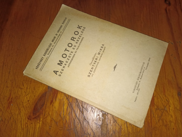 Szentvári Miksa - A motorok szerkezete és kezelése