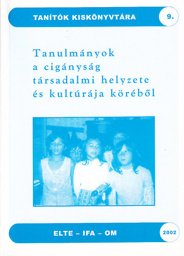 Tanulmnyok a cignysg trsadalmi helyzete s kultrja krbl