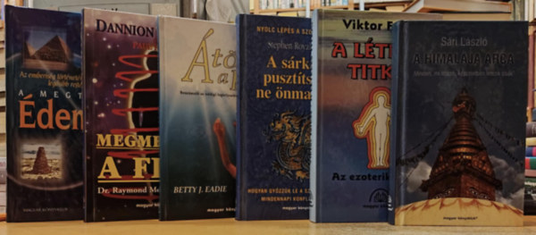Sri Lszl, Stephen Royal Jackson, Viktor Farkas, Betty J. Eadie, Dannion Brinkley, Paul Thomas - 6 db ezotria: A Himalja arca; A ltezs titkai; A megtallt denkert; A srknyt puszttsd el, ne nmagadat; tlelt a Fny; Megmentm a fny