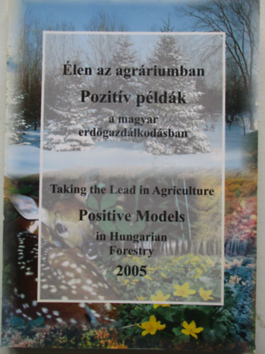 Egri Sndor (szerk.) - len az agrriumban - Pozitv pldk a magyar erdgazdlkodsban