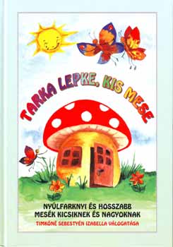 Timkn Sebestyn Izabella - Tarka lepke, kis mese