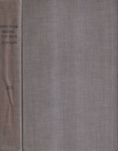 News From Behind the Iron Curtain 1955 / 1-12. (Teljes évfolyam, egy kötetben)