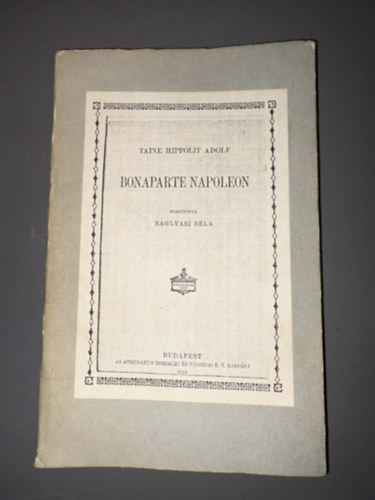 Taine Hippolit Adolf - Bonaparte Napoleon