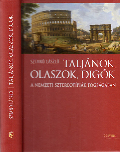 Sztan Lszl - Taljnok, olaszok, digk (A nemzeti sztereotpik fogsgban)