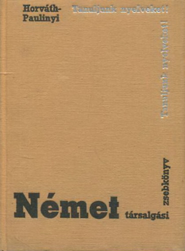 Horvth -Paulinyi - Nmet trsalgsi zsebknyv (Tanuljunk nyelveket!)